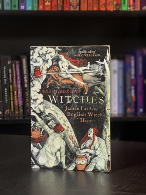 THE WITCHES: JAMES I AND THE ENGLISH WITCH HUNTS